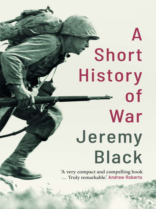 Title details for A Short History of War by Jeremy Black - Available